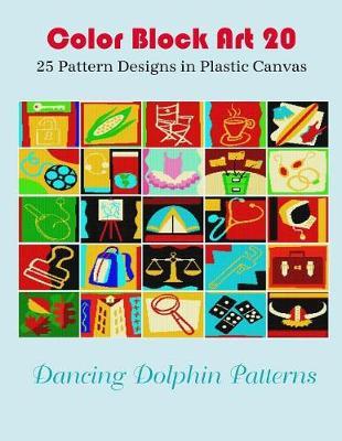 Color Block Art 20: 25 Pattern Designs in Plastic Canvas