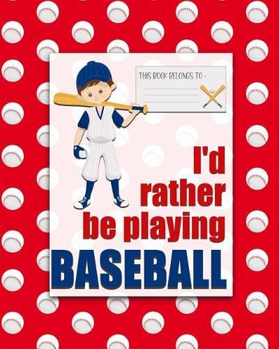 I'd rather be Playing Baseball: a bright, colourful, Elementary School Children's Composition Notebook which shows off your child's personality, flare, hobbies and interests, making learning fun and the school day more exciting. Batter Boy