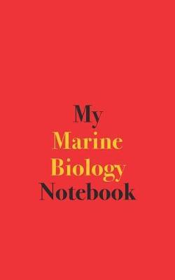 My Marine Biology Notebook: Blank Lined Notebook for Marine Biology