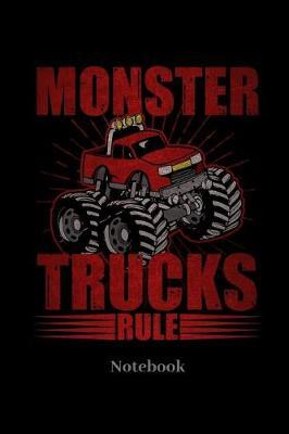 Monster Trucks Rule Notebook: Lined journal for big cars, motor sports and monster truck fans - paperback, diary gift for men, women and children