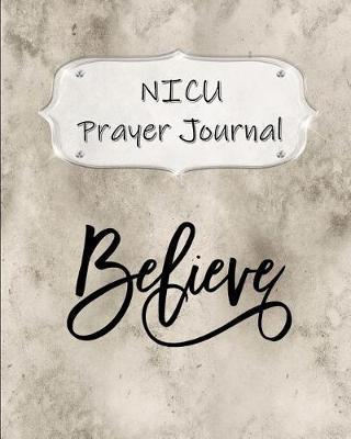 NICU Prayer Journal: 60 days of Guided Prompts and Scriptures Believe Light Brown