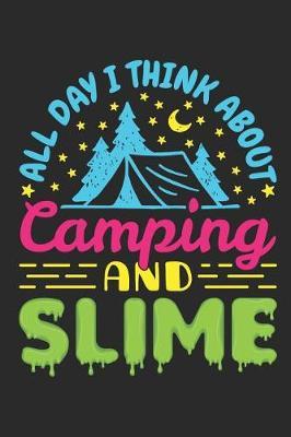 All Day I Think About Camping and Slime: Camping Journal for Kids, Blank Paperback Notebook to Write In, 150 lined pages