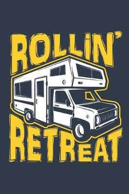 Rollin' Retreat: Camping Journal RV Journal, Blank Paperback Notebook to Write In, 150 lined pages