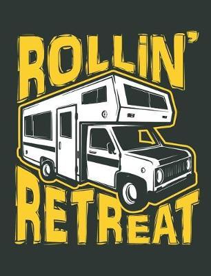 Rollin' Retreat: Camping Notebook RV, Blank Paperback Notebook to Write In, 150 lined pages