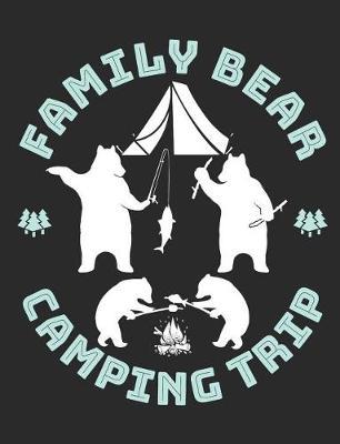 Bear Family Camping Trip: Camping Notebook, Blank Paperback Book to Write In, 150 lined pages