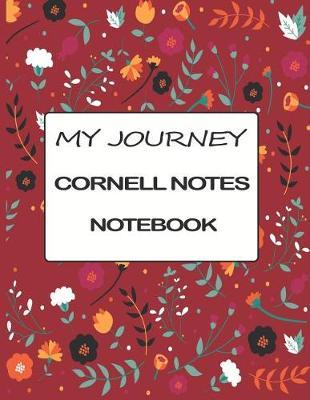 My Journey Cornell Notes Notebook: Floral Cornell Note Taking Notebook (College and School Journal)