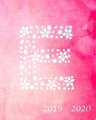 E 2019 - 2020: Academic Student Planner Weekly Monthly Planner August 2019 July 2020, Organizer Calendar and Agendas for High School Especially for Girls Pink Watercolor