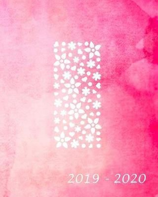 I 2019 - 2020: Academic Student Planner Weekly Monthly Planner August 2019 July 2020, Organizer Calendar and Agendas for High School Especially for Girls Pink Watercolor