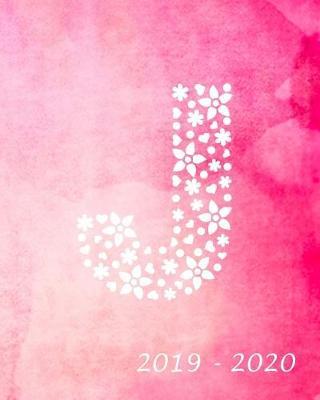 J 2019 - 2020: Academic Student Planner Weekly Monthly Planner August 2019 July 2020, Organizer Calendar and Agendas for High School Especially for Girls Pink Watercolor