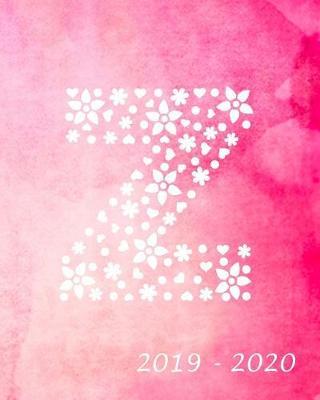 Z 2019 - 2020: Academic Student Planner Weekly Monthly Planner August 2019 July 2020, Organizer Calendar and Agendas for High School Especially for Girls