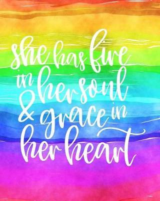She Has Fire in Her Soul & Grace in Her Heart: Academic Student Planner Weekly Monthly Planner August 2019 July 2020, Organizer Calendar and Agendas for High School Especially for Girls Rainbow Watercolor