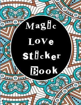 Magic Love Sticker Book: Love Blank Sticker Book/Sketchbook/Notebook for Couples, To Put Stickers and Photos In, Keep Romantic Moments