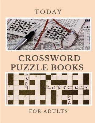 Today Crossword Puzzle Books For Adults: Puzzles to Challenge Your Brain, Reproducible Worksheets for Classroom Use Kids Activities Books(Relaxing weekend Crosswords)