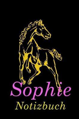 Pferd Sophie Notizbuch: - Notizbuch mit 110 linierten Seiten - Format 6x9 DIN A5 - Soft cover matt -