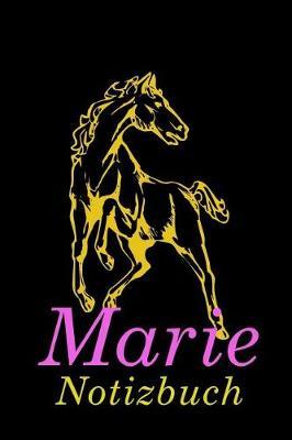 Pferd Marie Notizbuch: - Notizbuch mit 110 linierten Seiten - Format 6x9 DIN A5 - Soft cover matt -