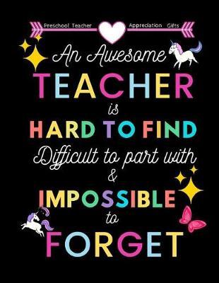 Preschool Teacher appreciation gifts: An awesome teacher is hard to find: Black Background Great for Teacher Appreciation/Thank You/Retirement/Year End Gift