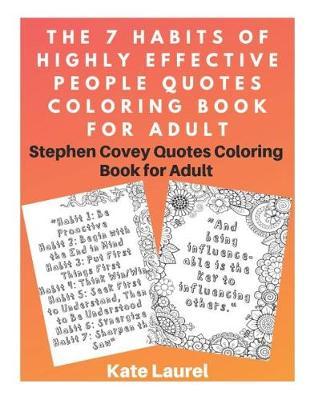 The 7 Habits of Highly Effective People Quotes Coloring Book for Adult - Stephen Covey Quotes Coloring Book for Adult