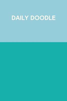 Daily Doodle: Cute Sketchbook for Your Drawings and Scribbles with Minimalist Blue and Green Cover Design