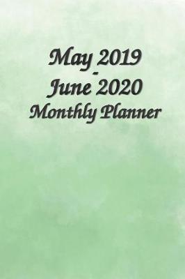 May 2019- June 2020 Monthly Planner 6x9: 14 Months Pretty Simple Calendar Planner Pocket Size - Get Organized. Get Focused. Take Action Today and Achieve Your Goals