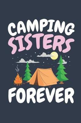 Camping Sisters Forever: Camping Journal and Log Book, Blank Paperback Notebook to Write In, 150 lined pages