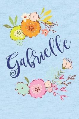 Gabrielle: Personalized Name and Floral Design on Calm Sky Blue Pattern, Lined Paper Note Book For Girls To Draw, Sketch & Crayon or Color (Kids Teens and Adult Journal Flower Cover Books)
