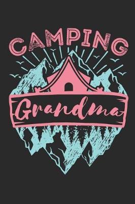 Camping Grandma: Camping Journal and Log Book, Blank Paperback Notebook to Write In, 150 lined pages