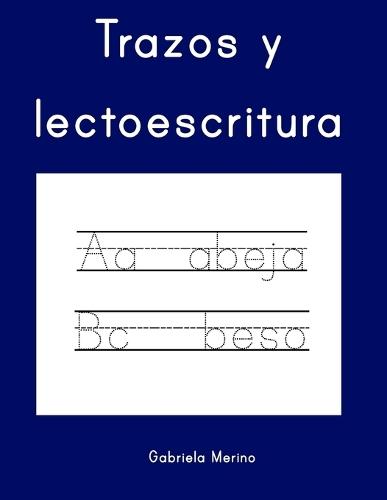 Trazos y lectoescritura: Ejercicios de lectoescritura para aprender y divertirse