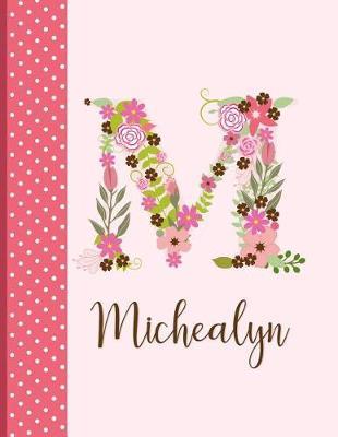 Michealyn: Monogrammed Personalized Lined Journal with Inspirational Quotes