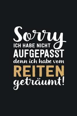 Ich habe vom Reiten getr umt: tolles Notizbuch liniert mit 100 Seiten