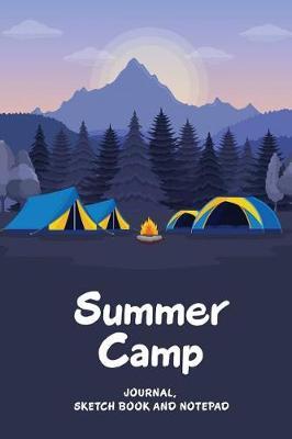 Summer Camp Journal Sketch Book and Notepad: Cute Summer Camp Book/Notebook/Journal/Keepsake Memory Book for Writing, Notes and Drawing (Summer Journals for Kids) 6x9 118 pages