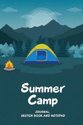 Summer Camp Journal Sketch Book and Notepad: Cute Summer Camp Book/Notebook/Journal/Keepsake Memory Book for Writing, Notes and Drawing (Summer Journals for Kids) 6x9 118 pages