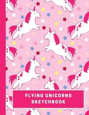 Flying Unicorns Sketchbook: Blank Sketchbook with Bonus Coloring Pages size 8.5 x 11, Kids Can Use with Colored Pencils, Markers or Crayons (Kids Drawing Books)