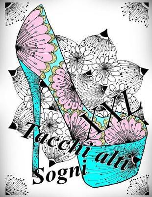 Tacchi alti Sogni XXL: Antistress Libro Da Colorare Per Adulti