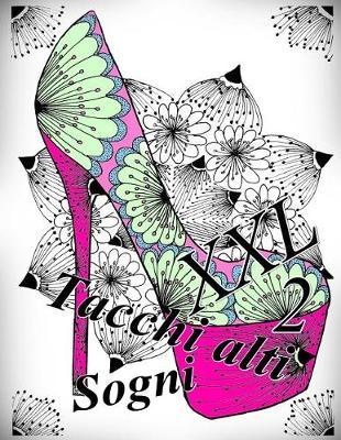 Tacchi alti Sogni XXL 2: Antistress Libro Da Colorare Per Adulti