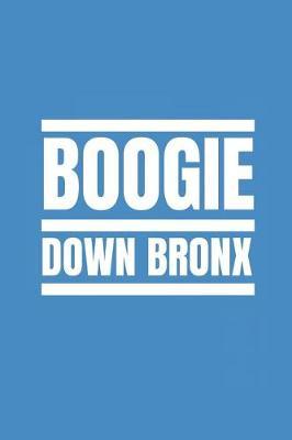 Boogie Down Bronx: Blank Lined Composition Notebook/Journal, 120 Page, Glossy Finish, 6x9, Softcover