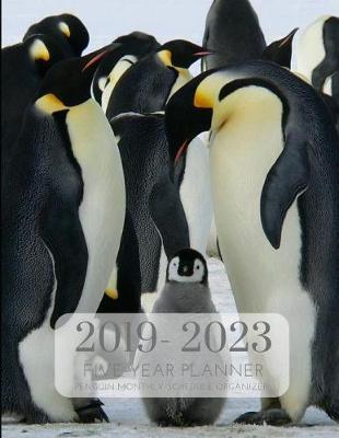 2019-2023 Five Year Planner Penguins Goals Monthly Schedule Organizer: 60 Months Calendar; Agenda Appointment Diary Journal With Address Book, Password Log, Notes, Julian Dates & Inspirational Quotes