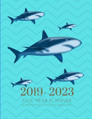 2019-2023 Five Year Planner Ocean Sharks Goals Monthly Schedule Organizer: 60 Months Calendar; Agenda Appointment Diary Journal With Address Book, Password Log, Notes, Julian Dates & Inspirational Quotes