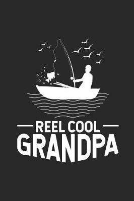 Reel Cool Grandpa: Father's Day Composition Notebook, Fishing Nature Lovers, Journal For Men, Fish Diary, For Cool Grandfathers, Granddads