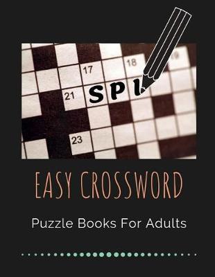 Easy Crossword Puzzle Books For Adults: Relaxing Puzzles Forward Crossword Puzzles, Easy to Hard Puzzles to Boost Your Brainpower, Find word Hidden More.