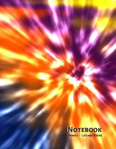 Notebook: Yellow, Purple, Orange, and Blue Tie Dye - 100 Sheets - College Ruled (8.5 x 11)