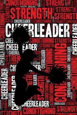 Cheerleader Strength and Conditioning Log: Cheerleader Workout Journal and Training Log and Diary for Dancer and Coach - Cheerleader Notebook