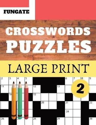 Crosswords Puzzles: Fungate Full Page Crosswords to Challenge Your Brain (Find a Word for Adults & Seniors)