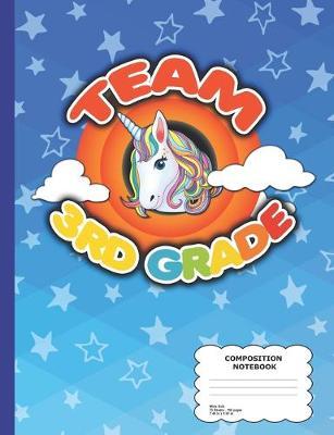 Team 3rd Grade: Wide Ruled Composition Notebook - Blue Unicorn