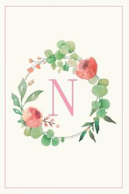 N: Pretty Floral Monogram Initial Blank Lined Journal Notebook for Women and Girls (Flower Wreath)