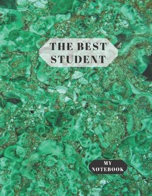 My Notebook The best student: Notebook with a motivating word, Inspirational Quote Notebook, Journal For Girls, Women, Man - Lines 8.5 x 11, 100 pages - Green Granite Cover