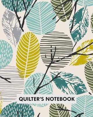 Quilter's Notebook: Document your quilting projects with this handy notebook. Record measuments, fabics used, etc.