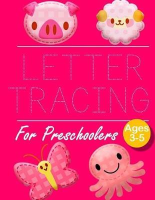Letter Tracing for Preschoolers PIG BUTTERFLY: Letter Tracing Book Practice for Kids Ages 3+ Alphabet Writing Practice Handwriting Workbook Kindergarten toddler Pig Butterfly