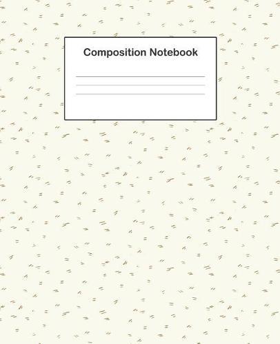 Composition Notebook: College Ruled Composition Notebook With Cute Quirky Cream Fleck Design Cover For Students, Boys And Girls