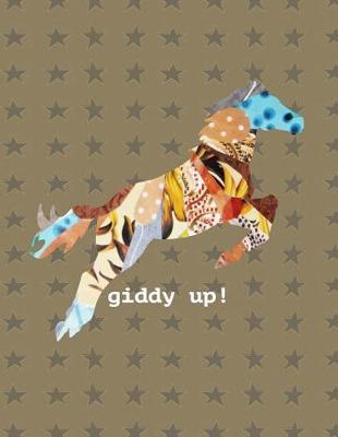 Giddy Up: 8.5x11 college ruled notebook: unique collage art horse for cowboys cowgirls and all horse lovers!