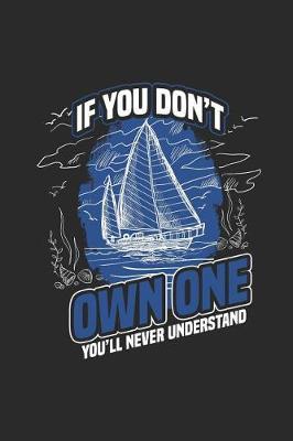 If You Don't Own One You'll Never Understand: Blank Lined Notebook / Journal (6 X 9) - Gift Idea For Crew Members, Skippers And Ship Owners